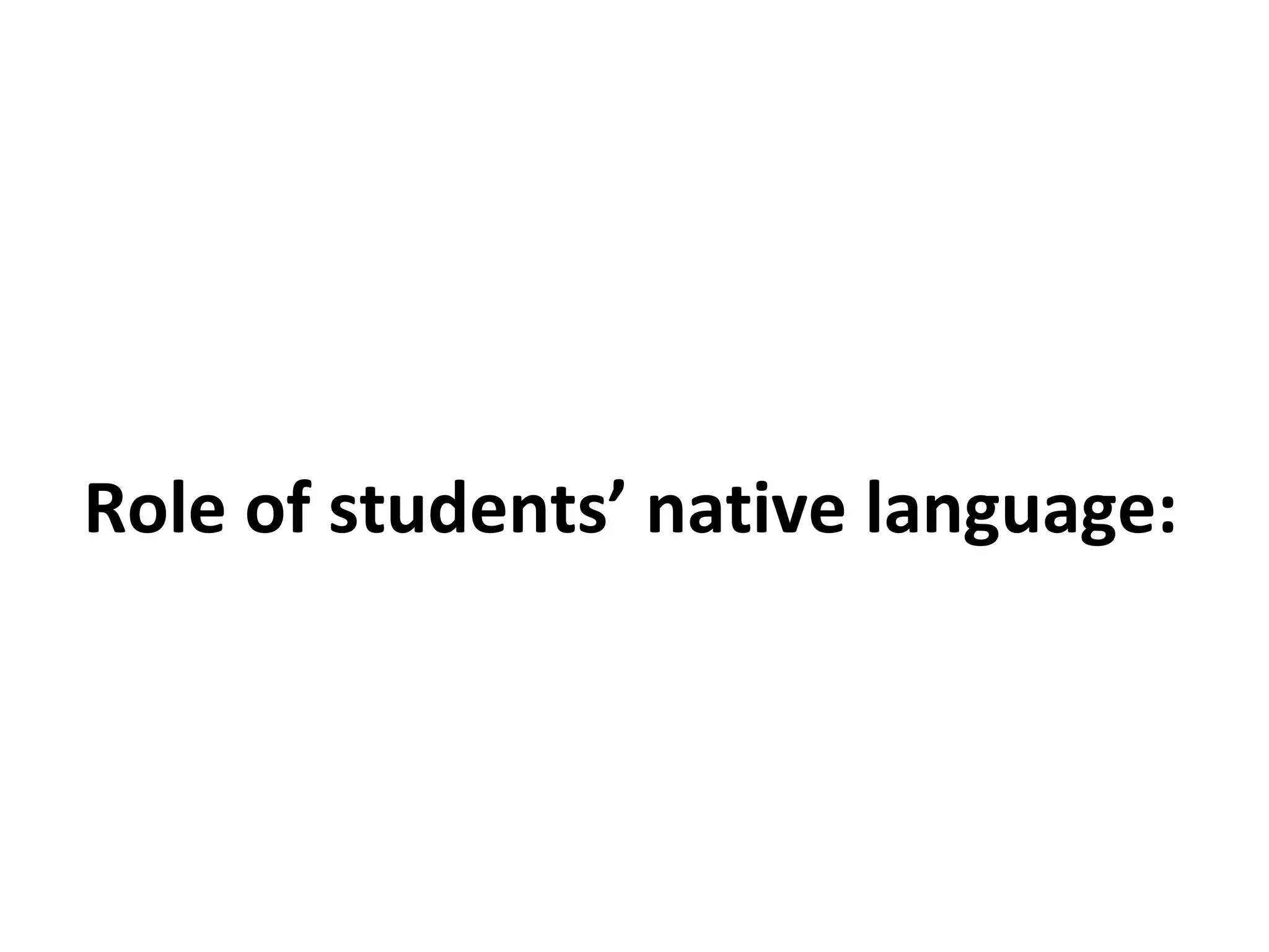Role of students’ native language: 