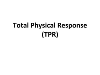 Total Physical Response (TPR) 