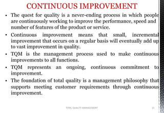 Continuous Process Improvement.
 View all work as process – production and business.
 Process – purchasing, design, invo...