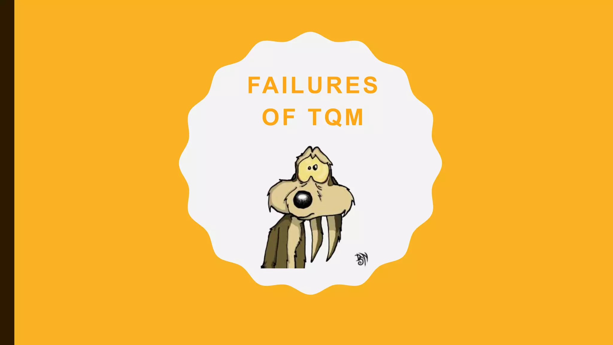 FAILURES
OF TQM
 