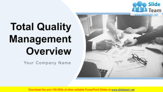01
Total Quality
Management
Overview
Your Company Name
 