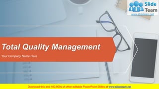 Total Quality Management
Your Company Name Here
1
 