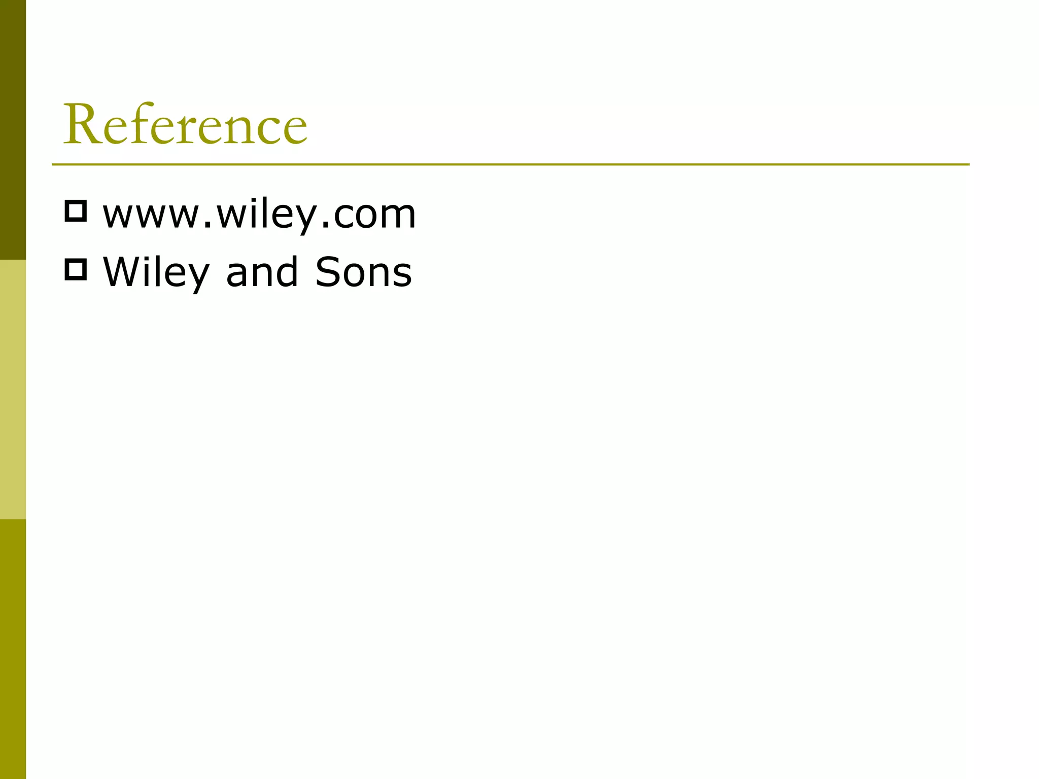 Reference www.wiley.com Wiley and Sons 