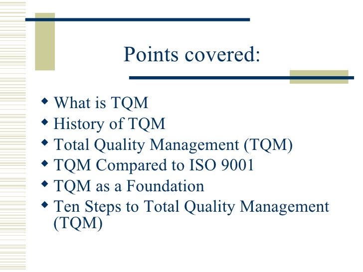 history of total quality management The history of total quality management (tqm) began initially as a term coined by the naval air systems command to describe its japanese-style management. history of total quality management The history of total quality management (tqm) began initially as a term coined by the naval air systems command to describe its japanese-style management.