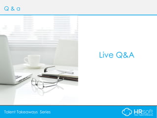 AGENDAQ & a
Talent Takeaways Series
Live Q&A
 