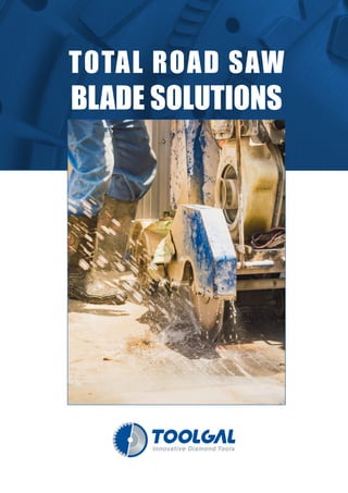 TOTAL ROAD SAW
BLADE SOLUTIONS
 