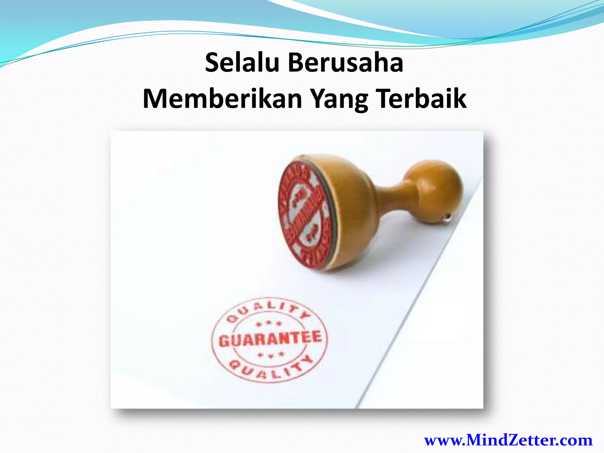 Selalu Berusaha
Memberikan Yang Terbaik
www.MindZetter.com
 