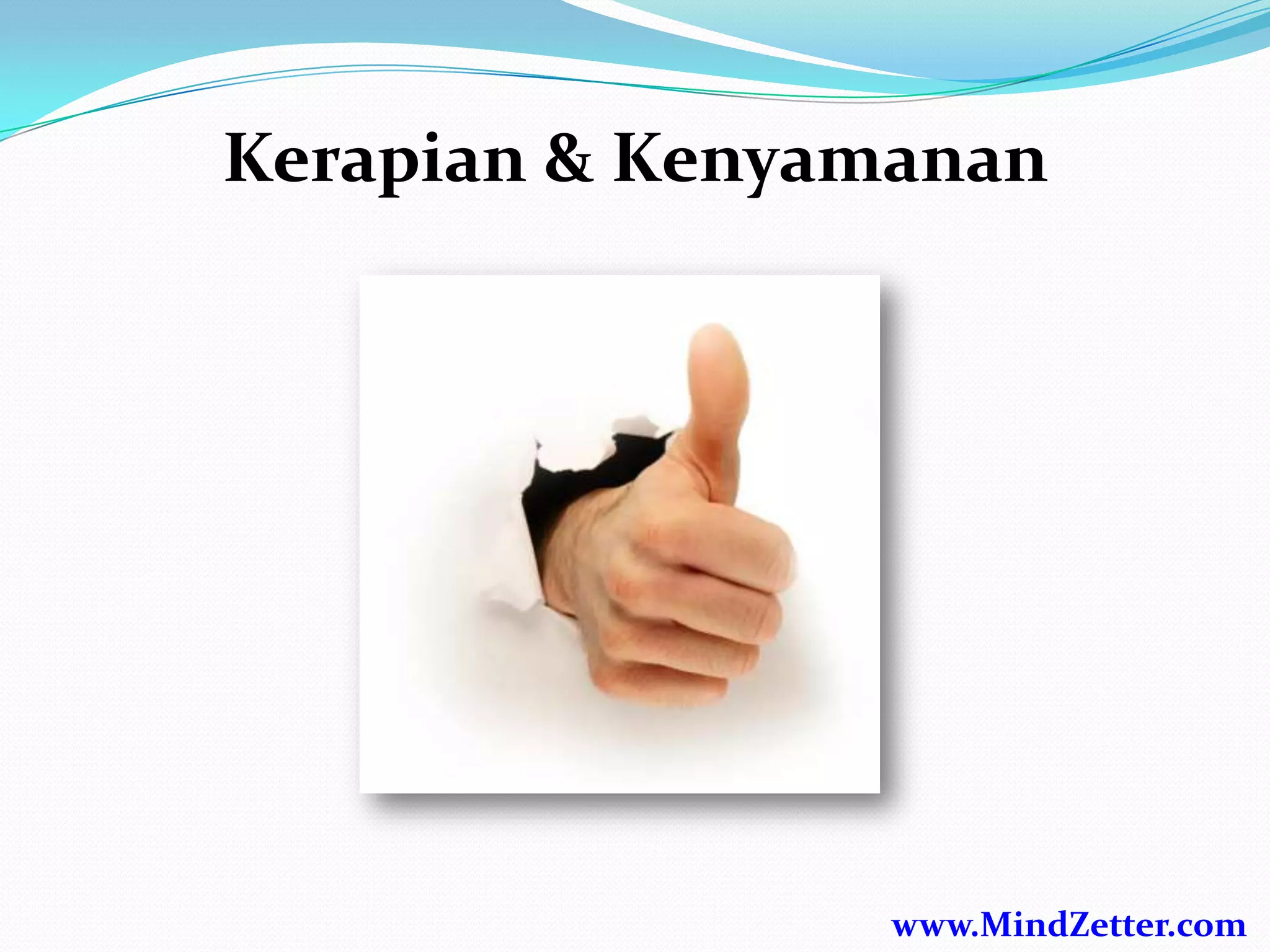 Kerapian & Kenyamanan
www.MindZetter.com
 