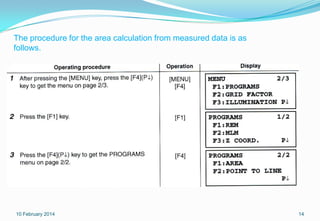 The procedure for the area calculation from measured data is as
follows.

10 February 2014

14

 