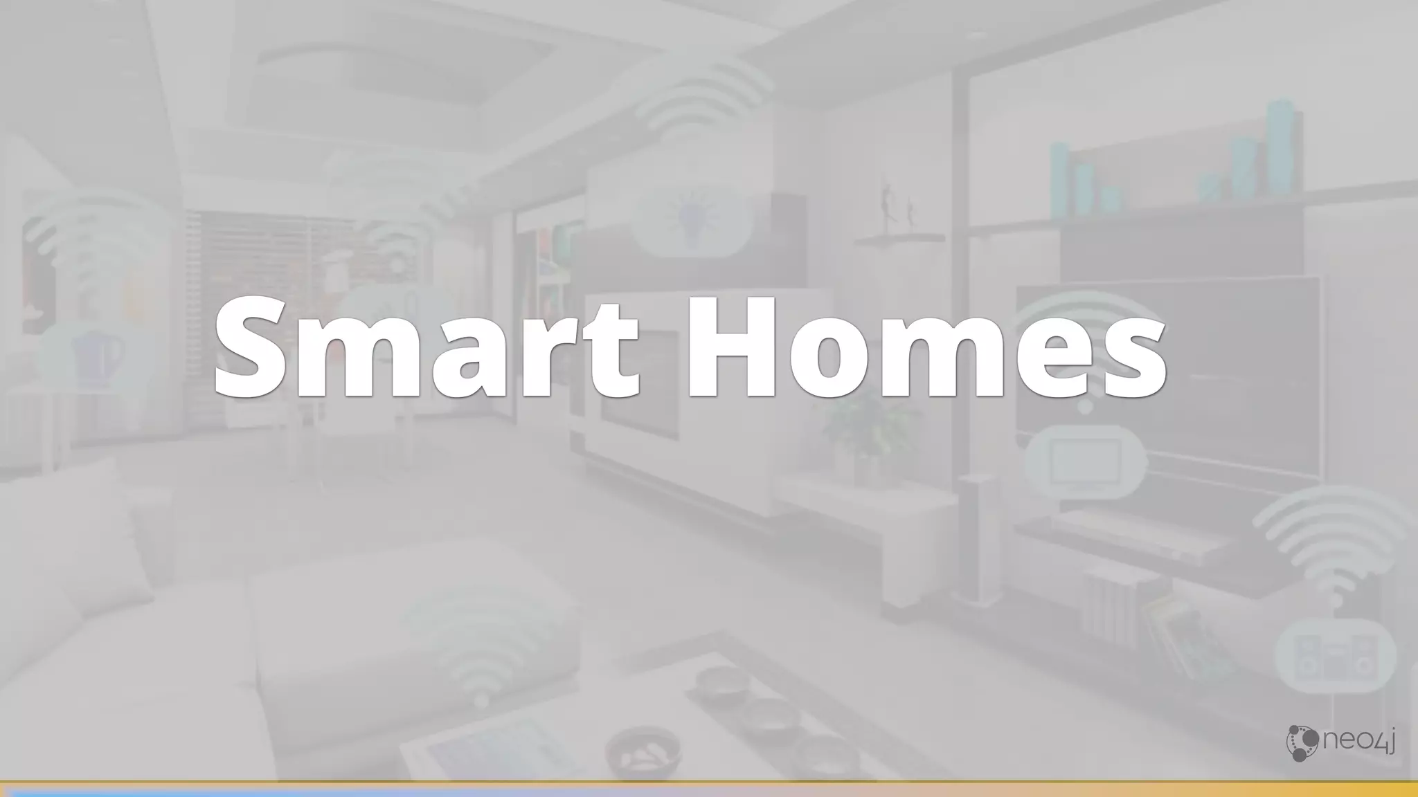 Smart Homes
 