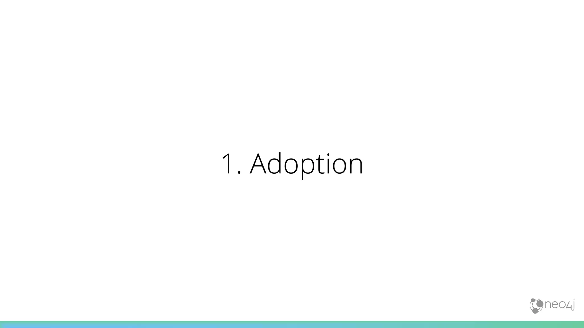 1. Adoption
 