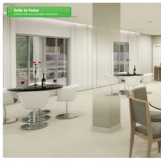 Salão de Festas
A festa é toda sua. E de quem você quiser.
 