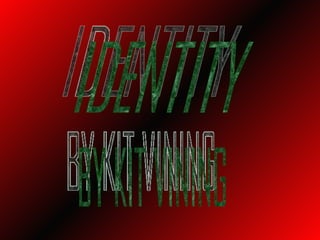 IDENTITY BY KIT VINING 