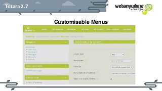 HEADER
Subheader - Lorem ipsum
Totara 2.7
Customisable Menus
 