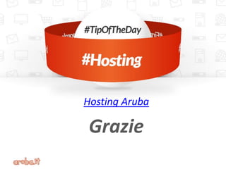 Hosting Aruba
Grazie
 