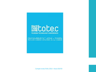 Compte-rendu ToTec 2013 - Anaïs COUTO

 