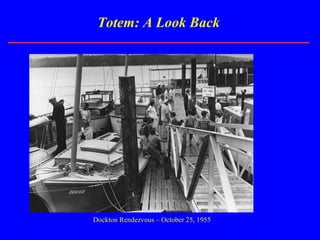 Totem: A Look Back
Dockton Rendezvous – October 25, 1955
 