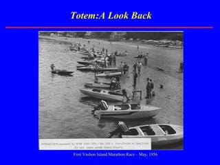 Totem:A Look Back
First Vashon Island Marathon Race – May, 1956
 