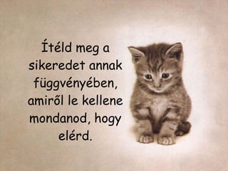 Ítéld meg a sikeredet annak függvényében, amiről le kellene mondanod, hogy elérd. 