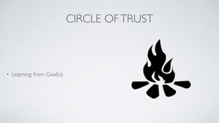 CIRCLE OFTRUST
• Learning from Goal(s)
 