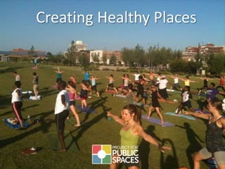 Creating Healthy Places
 