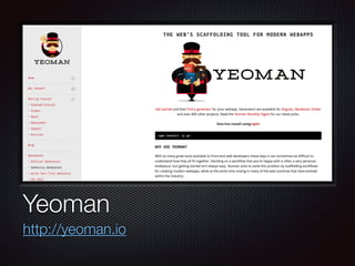 Text
Yeoman
http://yeoman.io
 