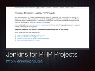Text
Jenkins for PHP Projects
http://jenkins-php.org
 