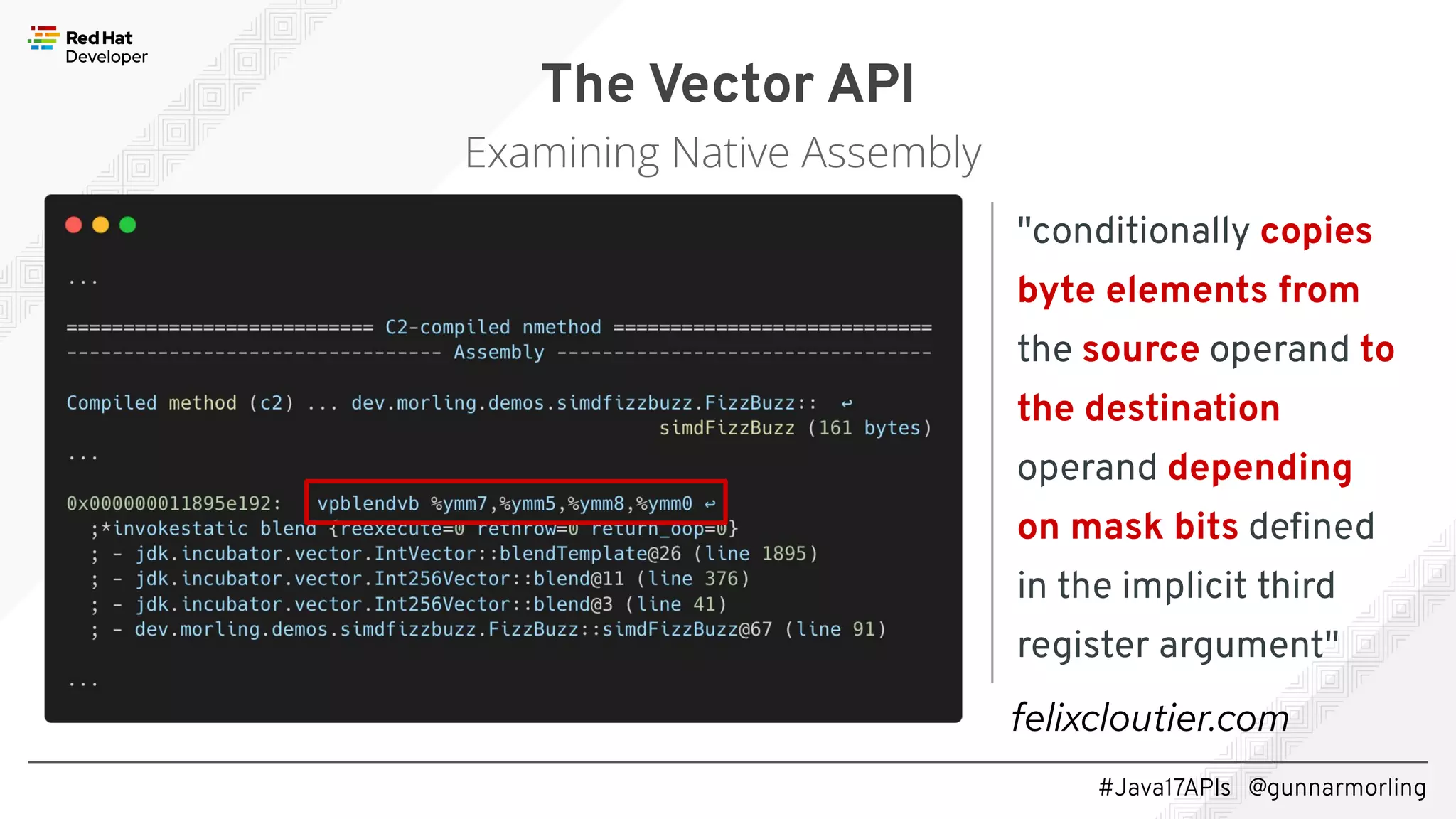#Java17APIs @gunnarmorling The Vector API Examining Native Assembly "conditionally copies byte elements from the source operand to the destination operand depending on mask bits deﬁned in the implicit third register argument" felixcloutier.com 