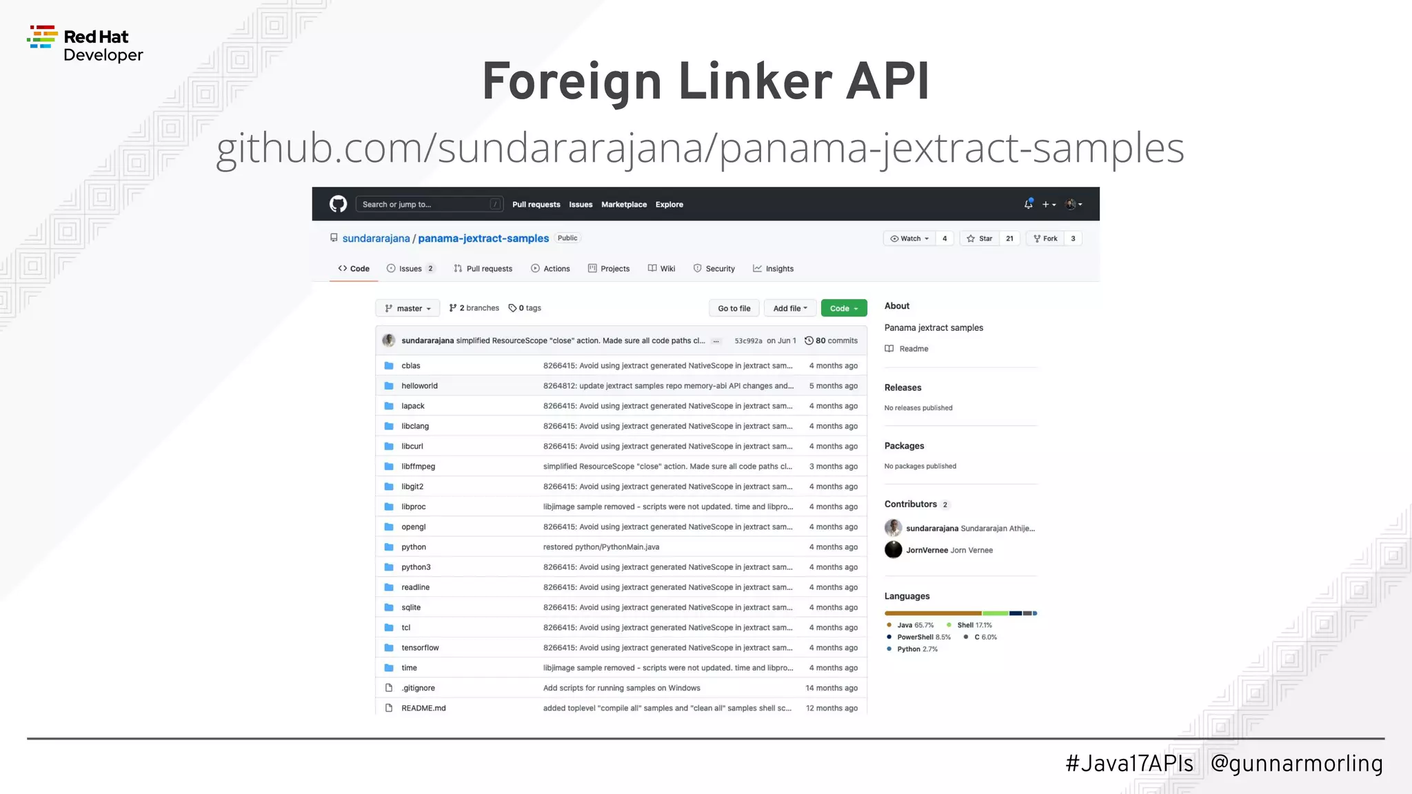 #Java17APIs @gunnarmorling Foreign Linker API github.com/sundararajana/panama-jextract-samples 