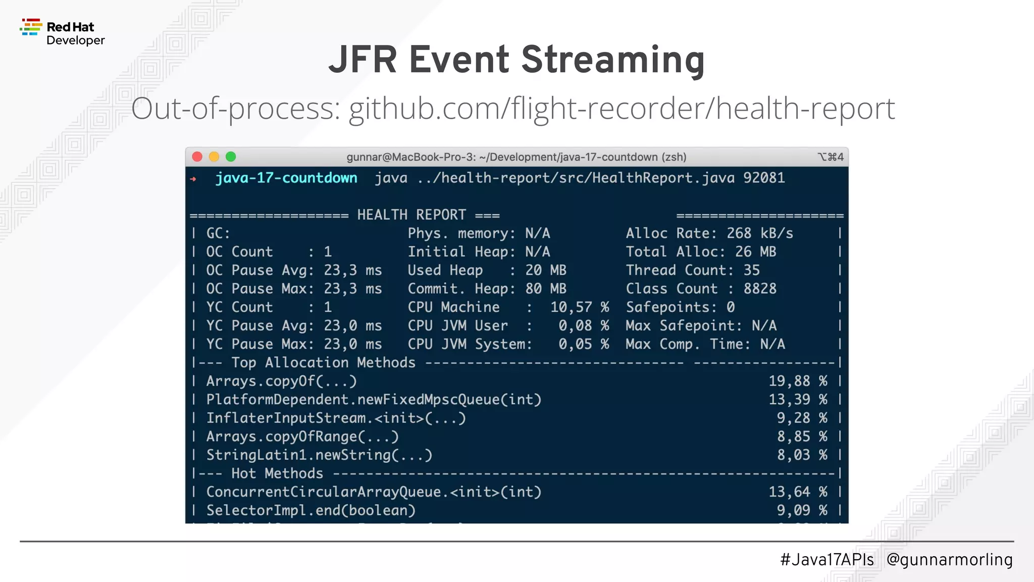#Java17APIs @gunnarmorling JFR Event Streaming Out-of-process: github.com/ﬂight-recorder/health-report 