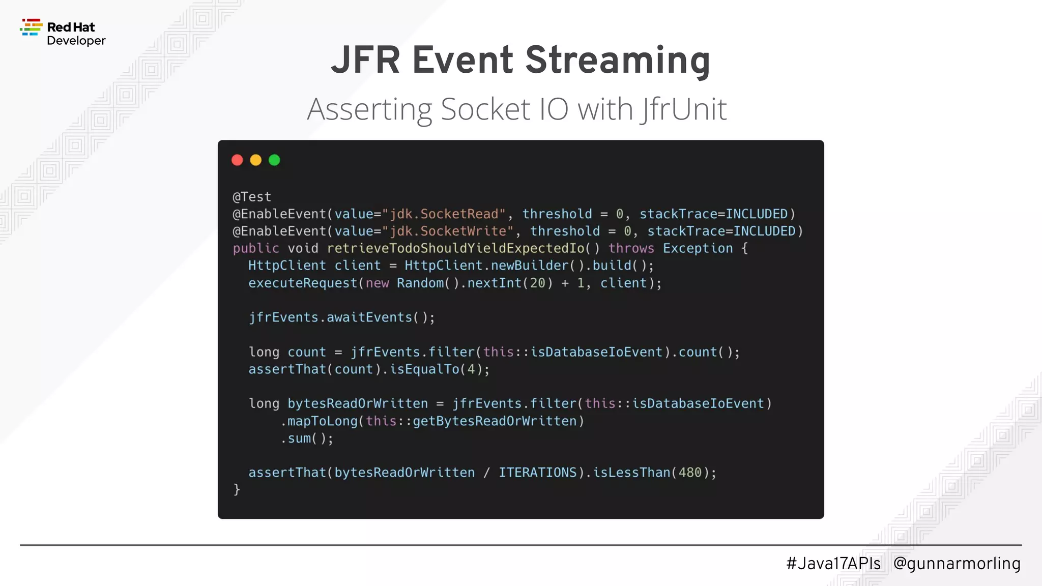 #Java17APIs @gunnarmorling JFR Event Streaming Asserting Socket IO with JfrUnit 