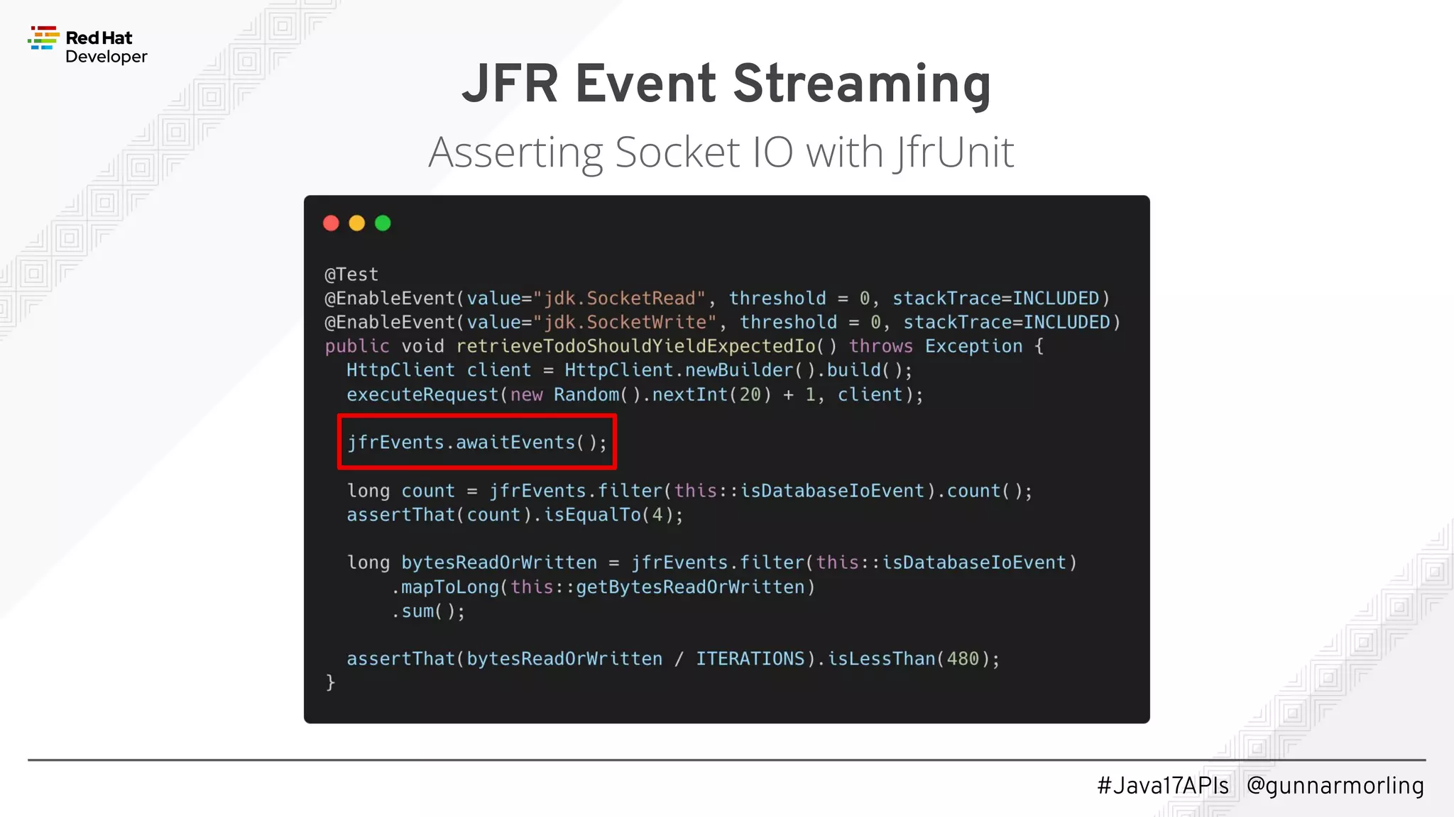#Java17APIs @gunnarmorling JFR Event Streaming Asserting Socket IO with JfrUnit 