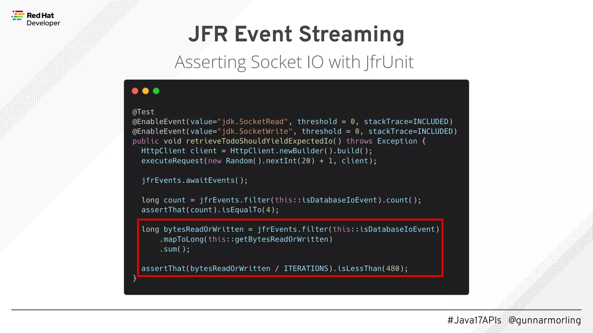 #Java17APIs @gunnarmorling JFR Event Streaming Asserting Socket IO with JfrUnit 