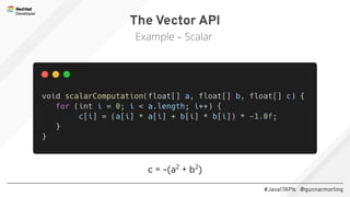 #Java17APIs @gunnarmorling
The Vector API
Example – Vector
 