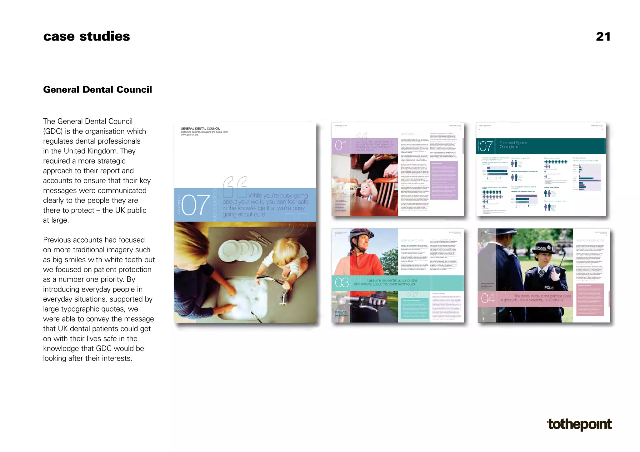 case studies                                                                                                                                                                                                                                                                                                                                                                                                                                                                                                                                                                                                                                                                                             21

                                                      General Dental Council - Report & Accounts                                                                                                                                                                                                                                                                                                                                                                                                                                                                                                                                            PITCH WIN
General Dental Council


The General Dental Council                                                                                                         GENERAL DENTAL COUNCIL
                                                                                                                                   annual report 2006
                                                                                                                                                                                                                                                                                                                      GENERAL DENTAL COUNCIL
                                                                                                                                                                                                                                                                                                                               annual report 2006
                                                                                                                                                                                                                                                                                                                                                                    GENERAL DENTAL COUNCIL
                                                                                                                                                                                                                                                                                                                                                                    annual report 2007
                                                                                                                                                                                                                                                                                                                                                                                                                                                                                                                                                                                                                                                                                              GENERAL DENTAL COUNCIL
                                                                                                                                                                                                                                                                                                                                                                                                                                                                                                                                                                                                                                                                                                       annual report 2007

                                                     GENERAL DENTAL COUNCIL
(GDC) is the organisation which
                                                                                                                                   2                                                                                                                                                                                                           3                    20                                                                                                                                                                                                                                                                                                                                                21


                                                     protecting patients, regulating the dental team
                                                     www.gdc-uk.org                                                                                                                               FIRST STEPS                                                           with non-European qualifications have an individual
                                                                                                                                                                                                                                                                        assessment of their qualifications and experience by our
                                                                                                                                                                                                                                                                        panel of trained professional assessors before they can
                                                                                                                                                                                                                                                                        register with us. In 2007 we registered 52 dentists and 33




regulates dental professionals
                                                                                                                                                                                                  Knowledge, skills and professionalism – it’s one our jobs to          dental care professionals following an individual assessment.
                                                                                                                                                                                                  make sure prospective dentists and dental care professionals
                                                                                                                                                                           You have to assume

                                                                                                                                   01                                                                                                                                                                                                                               07                                                                Facts and Figures
                                                                                                                                                                                                  get the right training so they develop all three.                     For dentists from outside Europe, there is an exam. The




                                                                                                                                                                                                                                                                                                                                                    annual report
                                                                                                                                                                                                                                                                        Overseas Registration Examination was launched in 2007
                                                                                                                                                               your dentist and their team know   We start by setting the criteria that degree programmes and           and replaced our previous exam system for overseas


                                                                                                                                                               what they’re doing, that they’re
                                                                                                                                                                                                  training courses must comply with. If on paper a new course
                                                                                                                                                                                                  meets our requirements, we provisionally approve it. We will
                                                                                                                                                                                                                                                                        dentists. The ORE is rigorous, testing candidates at UK
                                                                                                                                                                                                                                                                        graduate level. The system is also able to cope with                                                                                                          Our registers
in the United Kingdom. They
                                                                                                                                                                                                  then thoroughly inspect the course once it is up and running,         fluctuations in demand much better than its predecessor

                                                                                                                                                               properly trained                   and before the first group of students qualifies, to ensure the
                                                                                                                                                                                                  training is sound. And we will inspect it regularly, on an
                                                                                                                                                                                                                                                                        and means a more streamlined process for candidates.

                                                                                                                                                                                                  ongoing basis, after that.                                            Just as important is ensuring that standards remain high
                                                                                                                                                                                                                                                                        once a dentist or dental professional is registered with us.
                                                                                                                                                                                                  In 2007, we approved seven new courses. Not all of these              Our continuing professional development requirements,
                                                                                                                                                                                                  were approved first time. We are rigorous – we need to be,            standards guidance, fitness to practise procedures, and in
                                                                                                                                                                                                  patient protection is paramount. If a training course doesn’t         the future revalidation, all play their part - of which more, later.                                 Dentists and dental care professionals                                                  3. Dentists added to the register in 2007                                                  6. Dentists – where they qualified                                          The Specialist Lists

required a more strategic                                                                                                                                                                         meet our requirements, we turn it down. But we give
                                                                                                                                                                                                  guidance on where it falls short, so training providers can
                                                                                                                                                                                                  reapply for approval.

                                                                                                                                                                                                  Among the courses we inspected in 2007 were the first
                                                                                                                                                                                                  groundbreaking four-year graduate-entry dentistry training
                                                                                                                                                                                                                                                                            Focus on education

                                                                                                                                                                                                                                                                            Is there more we could be doing to ensure the
                                                                                                                                                                                                                                                                                                                                                                             joining our registers in 2007
                                                                                                                                                                                                                                                                                                                                                                             1. Dentists and dental care professionals added to our
                                                                                                                                                                                                                                                                                                                                                                             registers in 2007
                                                                                                                                                                                                                                                                                                                                                                                                                                                                                         Female
                                                                                                                                                                                                                                                                                                                                                                                                                                                                                         1,263
                                                                                                                                                                                                                                                                                                                                                                                                                                                                                         Male
                                                                                                                                                                                                                                                                                                                                                                                                                                                                                                                                                                UK 26,521
                                                                                                                                                                                                                                                                                                                                                                                                                                                                                                                                                                                                                                            9. Breakdown of Specialist Lists on 31 December 2007


                                                                                                                                                                                                                                                                                                                                                                                                                                                                                                                                                                                                                                            Dental and
                                                                                                                                                                                                                                                                                                                                                                                                                                                                                                                                                                                                                                            Maxillofacial Radiology   26

                                                                                                                                                                                                  programmes at the Peninsula Dental School in Devon and                    professionals joining our registers are up to standard?
                                                                                                                                                                                                                                                                                                                                                                                                                                                                                         1,100                                                                                                                                              Dental Public Health           125
                                                                                                                                                                                                                                                                                                                                                                                              2359




approach to their report and
                                                                                                                                                                                                                                                                                                                                                                             Dentists
                                                                                                                                                                                                  the University of Central Lancashire. These courses are a                 We’ve been asking ourselves this question as part of a                                                                                                                                                                                                                              European Economic Area 5053                                                 Endodontics                   198
                                                                                                                                                                                                  ‘first’ in dentistry so we will inspect them each year until the          major review of our role in education, launched in 2007.                                         Dental care
                                                                                                                                                                                                  first students graduate. You can be sure that the 100 or so new                                                                                                                                                                                    15783
                                                                                                                                                                                                                                                                            As a result, our focus is likely to shift from stipulating                                       professionals
                                                                                                                                                                                                                                                                                                                                                                                                                                                                     4. Dental care professionals added to the register in 2007                                                                                                             Oral Medicine                 85
                                                                                                                                                                                                  dentists graduating from these two schools in 2011 will have been         what training providers teach, to an approach based                                              Breakdown of
                                                                                                                                                                                                  trained to the high standards the GDC and the public expect.              on learning outcomes. We would define what a newly                                               dental care                                                                                                                                                                        International Qualifying Examination 1544*                                  Oral Microbiology         6
                                                                                                                                                                                                                                                                                                                                                                             professionals
                                                                                                                                                                                                                                                                            qualified dentist or dental technician or dental hygienist
                                                                                                                                                                                                  Training for dental care professionals was also a big focus for           should be able to do and what skills and attributes                                                                                                  60                           1367
                                                                                                                                                                                                                                                                                                                                                                                                                                                                                          Female                                                                                                                                            Oral Pathology                32

                                                                                                                                                                                                  us in 2007, with inspections of eight dental hygiene and
                                                                                                                                                                                                                                                                                                                                                                                                Clinical dental technicians              Dental technicians
                                                                                                                                                                                                                                                                                                                                                                                                                                                                                          14,464


accounts to ensure that their key
                                                                                                                                                                                                                                                                            they need. It would be up to individual training providers                                                          Dental hygienists               379      Dental therapists     230                                                                                                                                                                          Oral Surgery                                      794
                                                                                                                                                                                                                                                                                                                                                                                                                              14036                                                                                                                             Overseas 2301**
                                                                                                                                                                                                  therapy schools and dental technology colleges. An                        to design their curriculum to deliver this outcome.
                                                                                                                                                                                                                                                                                                                                                                                                Dental nurses
                                                                                                                                                                                                                                                                                                                                                                                                                                                                                          Male
                                                                                                                                                                                                  extensive inspection programme continues into 2008. All our               This approach would encourage innovation and ensure                                                                                                                                                           1,319                                                                 * Dentists from outside Europe have to pass a GDC examination before they   Orthodontics                                                      1182
                                                                                                                                                                                                  inspection reports, with our findings and recommendations                                                                                                                  Some dental care professionals registered in more than one category                                                                                                                   are eligible to register.
                                                                                                                                                                                                                                                                            students learn what they need to.                                                                                                                                                                                                                                                   ** European dentists who have qualified outside Europe are entitled to an   Paediatric Dentistry               232
                                                                                                                                                                                                  to the training provider, are available on our website.                                                                                                                                                                                                                                                                                                          individual assessment.

                                                                                                                                                                                                                                                                            But training can’t replicate 100 per cent the realities of                                                                                                                                                                                                                                                                                                      Periodontics                         295
                                                                                                                                                                                                  In 2006 we began paper-based annual monitoring of dental                  working life. We’ve been considering the need for an
                                                                                                                                                                                                  schools to supplement our physical inspections. We took this              assessment period for everyone joining our registers.                                            2. Dentists added to the register in 2007 – where they                                  How our registers looked at the end                                                        7. Dentists - gender breakdown                                              Prosthodontics                             388




messages were communicated
                                                                                                                                                                                                  a step further in 2007 with targeted questions for particular             Under our proposals, all new registrants would hold                                              qualified                                                                               of the year                                                                                                                                                            Restorative Dentistry                297
                                                                                                                                                                                                  schools, following up on recommendations we had made                      ‘provisional registration’ and would work within certain
                                                                                                                                                                                                  after our last inspection. We plan to roll this out to institutions       parameters. They would then need to pass an                                                                                                                                              5. Breakdown of the registers at 31 December 2007
                                                                                                                                                                                                  training dental care professionals from autumn 2008.
                                                                                                                                                                                                                                                                                                                                                                                                                                                                                                                                                                                      Male
                                                                                                                                                                                                                                                                            assessment before they could move on to ‘full
                                                                                                                                                                                                                                                                                                                                                                                                                                                                                                                                                                                      21,597

                                                                                                        While you’re busy going                                                                                                                                             registration’ and work without restriction. This concept                                         UK 971




                                                     07
                                     annual report



                                                                                                                                                                                                  Students don’t register with us until they qualify, but we have           was the subject of a public consultation at the end of                                                                                                                                   Dentists                                                                       35,419
                                                                                                                                                                                                                                                                                                                                                                                                                                                                                                                                                                                      Female
                                                                                                                                                                                                  been looking at how we can establish closer links with them               2007 and our work on this continues in 2008.                                                                                                                                                                                                                                                              1,382


clearly to the people they are
                                                                                                                                                                                                  while they train. In 2007 we started working on guidelines for                                                                                                                                                                                                     Dental care
                                                                                                                                                                                                  training providers and students on the professional behaviours                                                                                                             European Economic Area 1012                                                             professionals
                                                                                                                                                                                                                                                                                                                                                                                                                                                                                                                           21,727



                                                                                              about your work, you can feel safe
                                                                                                                                   Patient protection is                                          expected of trainee dentists and dental care professionals.                                                                                                                                                                                                        Breakdown of                                                                               8. Dental care professionals - gender breakdown
                                                                                                                                   paramount. If a training                                                                                                                                                                                                                                                                                                          dental care
                                                                                                                                                                                                                                                                                                                                                                                                                                                                     professionals
                                                                                                                                   course doesn’t meet                                            For dentists and dental care professionals who come to work
                                                                                                                                                                                                                                                                                                                                                                             International Qualifying Examination 267*
                                                                                                                                   our requirements, we                                           in the UK from abroad there are other checks and balances.                                                                                                                                                                                                                         Clinical dental technicians      59            Dental technicians   1442
                                                                                                                                                                                                                                                                                                                                                                                                                                                                                                                                                                                     Female

                                                                                              in the knowledge that we’re busy
                                                                                                                                   turn it down. But we                                           Under European law, Europeans with European qualifications                                                                                                                                                                                                                         Dental hygienists              5160            Dental therapists     977
                                                                                                                                   give guidance on                                               can register with us to work in the UK with no further                                                                                                                                                                                                                             Dental nurses                 14757                                                             20,219


there to protect – the UK public                                                              going about ours
                                                                                                                                   where it falls short, so
                                                                                                                                   training providers can
                                                                                                                                   reapply for approval.
                                                                                                                                                                                                  assessment of their training. The standards have been set
                                                                                                                                                                                                  and are governed by the European Commission. Europeans
                                                                                                                                                                                                                                                                                                                                                                             Overseas 113**
                                                                                                                                                                                                                                                                                                                                                                             * Dentists from outside Europe have to pass a GDC examination before they
                                                                                                                                                                                                                                                                                                                                                                                are eligible to register.
                                                                                                                                                                                                                                                                                                                                                                             ** European dentists who have qualified outside Europe are entitled to an
                                                                                                                                                                                                                                                                                                                                                                                individual assessment.
                                                                                                                                                                                                                                                                                                                                                                                                                                                                                                                                                                                     Male
                                                                                                                                                                                                                                                                                                                                                                                                                                                                                                                                                                                     1,508




at large.
                                                                                                                                   GENERAL DENTAL COUNCIL                                                                                                                                                             GENERAL DENTAL COUNCIL                             GENERAL DENTAL COUNCIL                                                                                                                                                                                                                                                                                                        GENERAL DENTAL COUNCIL
                                                                                                                                   annual report 2006                                                                                                                                                                          annual report 2006                        annual report 2006                                                                                                                                                                                                                                                                                                                     annual report 2006

                                                                                                                                   6                                                                                                                                                                                                           7                         8                                                                                                                                                                                                                                                                                                                                                      9




Previous accounts had focused                                                                                                                                                                     KEEPING UP TO DATE
                                                                                                                                                                                                  A dentist or dental care professional can’t get on our lists
                                                                                                                                                                                                                                                                        complete a five-year cycle (10,565 of them). Over 99 per
                                                                                                                                                                                                                                                                        cent (10,276) had met the requirements to complete at least
                                                                                                                                                                                                                                                                        250 hours of CPD, including at least 75 verifiable hours.

                                                                                                                                                                                                                                                                        Initial scepticism among some dentists has evolved into a
                                                                                                                                                                                                                                                                                                                                                                                                                                                                                                                                                                                                                                                           GUIDING GOOD PRACTICE
                                                                                                                                                                                                                                                                                                                                                                                                                                                                                                                                                                                                                                                           All patients are entitled to high standards of professional and
                                                                                                                                                                                                  unless they have demonstrated they have met the standards             real enthusiasm for learning. Our CPD audit found that                                                                                                                                                                                                                                                                                                                             personal conduct from those who provide their dental care.




on more traditional imagery such                                                                                                                                                                  we set. They can’t stay on our lists unless they demonstrate          many dentists were doing more than the legal minimum,                                                                                                                                                                                                                                                                                                                              We provide guidance on the standards dentists and dental
                                                                                                                                                                                                  they are keeping up to date professionally.                           often considerably more. And over 20 per cent of dentists’                                                                                                                                                                                                                                                                                                                         care professionals should live up to. When someone registers
                                                                                                                                                                                                                                                                        verifiable CPD had been completed in three core subjects –                                                                                                                                                                                                                                                                                                                         with us they are committing to uphold these standards.
                                                                                                                                                                                                  Continuing professional development (CPD) is critical.                medical emergencies, disinfection and decontamination,
                                                                                                                                                                                                  For dentists it has been compulsory since 2002.                       and radiography and radiation protection. In 2007 we                                                                                                                                                                                                                                                                                                                               Developing guidance is a continuing process. For instance,
                                                                                                                                                                                                                                                                        introduced these as subjects we recommend all dentists                                                                                                                                                                                                                                                                                                                             during 2007 we consulted on issues of management
                                                                                                                                                                                                  Before compulsory CPD, a dentist could effectively register           cover. That dentists had already been incorporating them                                                                                                                                                                                                                                                                                                                           responsibility (now published), and issued guidance to all




as big smiles with white teeth but
                                                                                                                                                                                                  for life, with no regulated requirement to gain more skills or        in their CPD activities was great news.                                                                                                                                                                                                                                                                                                                                            dentists and dental care professionals associated with,
                                                                                                                                                                                                  knowledge. Now with CPD, and in time with revalidation,                                                                                                                                                                                                                                                                                                                                                                                                  undertaking or involved in, clinical trials and research.
                                                                                                                                                                                                  we can give the public greater assurances about the people            On the flip side, there were a small number of dentists who                                                                                                                                                                                                                                                                                                                        We also collaborated with the consumer organisation
                                                                                                                                                                                                  providing their dental care.                                          failed to meet the requirements. Of the 10,565 dentists in                                                                                                                                                                                                                                                                                                                         Which? to help inform the public about the potential risks
                                                                                                                                                                                                                                                                        the cycle, we gave 234 further time (as required by the rules)                                                                                                                                                                                                                                                                                                                     of tooth whitening at the hands of non-registered
                                                                                                                                                                                                  Our CPD requirements were rolled out to dentists in stages,           to complete a shortfall in their hours. Most did. We removed                                                                                                                                                                                                                                                                                                                       professionals (more on this shortly).
                                                                                                                                                                                                  in a series of five-year cycles, starting in 2002. Dentists have      60 dentists from the register for not meeting the
                                                                                                                                                                                                  to send us a statement each year, letting us know how                 requirements. In a culture that demands that professionals                                                                                                                                                                                                                                                                                                                         But promoting professionalism is not a question of setting



we focused on patient protection                                                                                                                                                                  many hours of CPD they have completed. In early 2007,
                                                                                                                                                                                                  we collected CPD statements from the first dentists to
                                                                                                                                                                                                                                                                        actively demonstrate that they remain competent, that
                                                                                                                                                                                                                                                                        there were so few is very reassuring.
                                                                                                                                                                                                                                                                                                                                                                                                                                                                                                                                                                                                                                                           standards and putting our feet up. We provide guidance to,
                                                                                                                                                                                                                                                                                                                                                                                                                                                                                                                                                                                                                                                           and support those, who train the dentists and dental care
                                                                                                                                                                                                                                                                                                                                                                                                                                                                                                                                                                                                                                                           professionals of the future. Newly qualified dentists on
                                                                                                                                                                                                                                                                                                                                                                                                                                                                                                                                                                                                                                                           vocational training (a requirement for any dentist who wants
                                                                                                                                                                                                                                                                                                                                                                                                                                                                                                                                                                                                                                                           to work in the NHS) visit the GDC in small groups to hear
                                                                                                                                                                                                                                                                                                                                                                                                                                                                                                                                                                                                                                                           more about what we do and what we expect of them
                                                                                                                                                                                                                                                                                                                                                                                                                                                                                                                                                                                                                                                           professionally. We had 45 such visits last year.




as a number one priority. By
                                                                                                                                                                                                                                                                                                                                                                                                                                                                                                                                                                                                                                                           Our newsletter, the GDC Gazette, includes summaries




                                                                                                                                   03
                                                                                                                                                                                                                                                                                                                                                                                                                                                                                                                                                                                                                                                           of recent cases where people have fallen foul of our

                                                                                                                                                                     I assume my dentist is up to date                                                                                                                                                                                                                                                                                                                                                                                                                                                     standards, highlighting lessons to learn from.



                                                                                                                                                              and knows about the latest techniques                                                                                                                                                                      When someone registers
                                                                                                                                                                                                                                                                                                                                                                         with us they are
                                                                                                                                                                                                                                                                                                                                                                         committing to uphold
                                                                                                                                                                                                                                                                                                                                                                                                                                                                                                                                                                                                                                                                Defining who can do what




introducing everyday people in                                                                                                                                                                                                                                                                                                                                           these standards                                                                                                                                                                                                                                                                        Our guidance to dentists and dental care professionals
                                                                                                                                                                                                                                                                                                                                                                                                                                                                                                                                                                                                                                                                states that they can work ‘within the limits of their
                                                                                                                                                                                                                                                                                                                                                                                                                                                                                                                                                                                                                                                                competence’. This was a sound idea in theory, when
                                                                                                                                                                                                                                                                                                                                                                                                                                                                                                                                                                                                                                                                we published the guidance in 2005, allowing individuals
                                                                                                                                                                                                                                                                                                                                                                                                                                                                                                                                                                                                                                                                to develop and extend their roles easily. But many




                                                                                                                                                                                                                                                                                                                                                                         04
                                                                                                                                                                                                                                                                             Spotlight on revalidation
                                                                                                                                                                                                                                                                                                                                                                                                                                                                                                                                                                                                                                                                people are unclear about what they can and can’t do,
                                                                                                                                                                                                                                                                             Putting in place CPD requirements for the whole dental team is a
                                                                                                                                                                                                                                                                                                                                                                                                                                                    The dental nurse at the practice does                                                                                                                                                                       which isn’t good for patients. In 2007 we set up a



everyday situations, supported by                                                                                                                                                                    CPD and dental care professionals

                                                                                                                                                                                                     In 2007, we agreed compulsory CPD requirements for
                                                                                                                                                                                                     dental care professionals. Under the requirements,
                                                                                                                                                                                                                                                                             major step forward. The breakthrough will be the introduction of
                                                                                                                                                                                                                                                                             ‘revalidation’. Revalidation will require dentists and dental care
                                                                                                                                                                                                                                                                             professionals to actively demonstrate on a regular basis that they
                                                                                                                                                                                                                                                                             meet the standard necessary to stay on our registers. It will give
                                                                                                                                                                                                                                                                             patients the assurances they expect and deserve. In 2007 we
                                                                                                                                                                                                                                                                             made significant progress on this initiative and are on track to run
                                                                                                                                                                                                                                                                                                                                                                                                                                          a great job – she’s extremely professional
                                                                                                                                                                                                                                                                                                                                                                                                                                                                                                                                                                                                                                                                special working group to help put this right by defining
                                                                                                                                                                                                                                                                                                                                                                                                                                                                                                                                                                                                                                                                the skills that each professional group should have at
                                                                                                                                                                                                                                                                                                                                                                                                                                                                                                                                                                                                                                                                the point of qualification, the skills each group may
                                                                                                                                                                                                                                                                                                                                                                                                                                                                                                                                                                                                                                                                develop throughout their career, and the skills which
                                                                                                                                                                                                                                                                                                                                                                                                                                                                                                                                                                                                                                                                should be ‘reserved’ to particular groups.

                                                                                                                                                                                                     dental care professionals need to complete and record                   a pilot revalidation scheme in 2009. We are consulting widely on                                                                                                                                                                                                                                                                                                                   The group considered other issues too, including which




large typographic quotes, we
                                                                                                                                                                                                     at least 150 hours of CPD every five years, including at                how we introduce revalidation, and aim to develop it in partnership                                                                                                                                                                                                                                                                                                                members of the dental team should be able to carry out
                                                                                                                                                                                                     least 50 hours of verifiable CPD. There are recommended                 with the profession. We know it must be simple, flexible and                                                                                                                                                                                                                                                                                                                       tooth whitening and how we should view dentists
                                                                                                                                                                                                     core subjects too. We are confident that dental care                    proportionate to the benefit, placing no unnecessary burdens on                                                                                                                                                                                                                                                                                                                    offering procedures beyond the usual realms of
                                                                                                                                                                                                     professionals will embrace compulsory CPD in the same                   people. We will use local quality assurance mechanisms and                                                                                                                                                                                                                                                                                                                         dentistry, like Botox and collagen. The group’s work
                                                                                                                                   Now with CPD, and in
                                                                                                                                                                                                     way as dentists. It is worth pointing out that in response              locally gathered evidence wherever possible and appropriate.                                                                                                                                                                                                                                                                                                                       should clarify who can do what for everyone’s benefit.
                                                                                                                                   time with revalidation,
                                                                                                                                                                                                     to concerns, we changed the way we are introducing it                   The public interest always comes first. In May 2007, 100 or so                                                                                                                                                                                                                                                                                                                     New guidance will be published in 2008.
                                                                                                                                   we can give the public
                                                                                                                                   greater assurances about                                          – rather than staggering the start dates for different                  dentists and dental care professionals turned out to a workshop




were able to convey the message
                                                                                                                                   the people providing                                              groups, everyone’s first cycle starts on 1 August 2008.                 we held on revalidation at the British Dental Association’s annual
                                                                                                                                   their dental care.                                                                                                                        conference in Harrogate. The views they shared with us have
                                                                                                                                                                                                                                                                             been a fantastic help as we develop our proposals.




that UK dental patients could get
on with their lives safe in the
knowledge that GDC would be
looking after their interests.
 