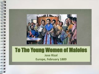 To The Young Women of Malolos
Jose Rizal
Europe, February 1889
 