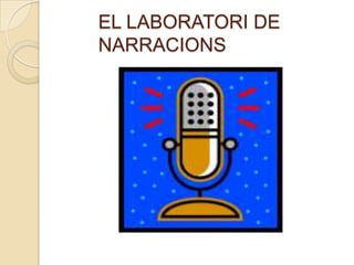 EL LABORATORI DE
NARRACIONS
 