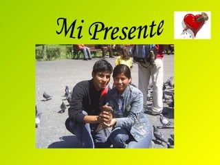 Mi Presente 