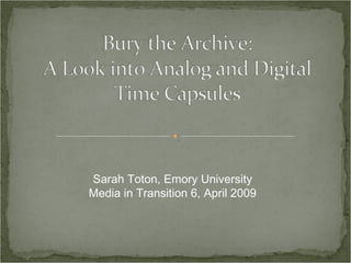 Sarah Toton, Emory University
Media in Transition 6, April 2009
 
