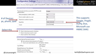 @Lotusevangelist keith@b2bwhisperer.com
This supports
Google, PingID.
Authy, Duo,
Microsoft use
HMAC-SHA1
# of Devices:
pc, phone, ipad
Select this
11
 