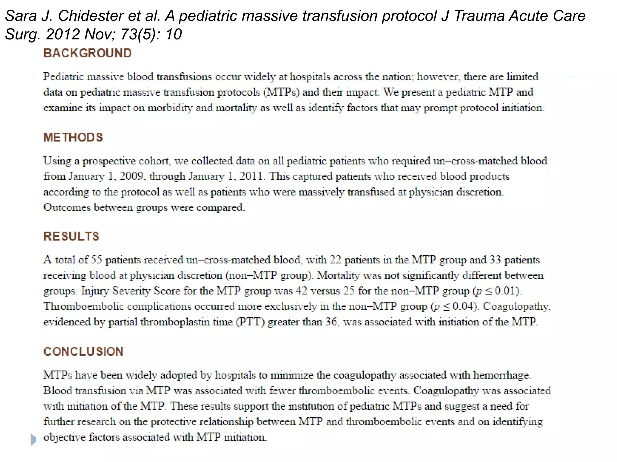 Sara J. Chidester et al. A pediatric massive transfusion protocol J Trauma Acute Care
Surg. 2012 Nov; 73(5): 10
 