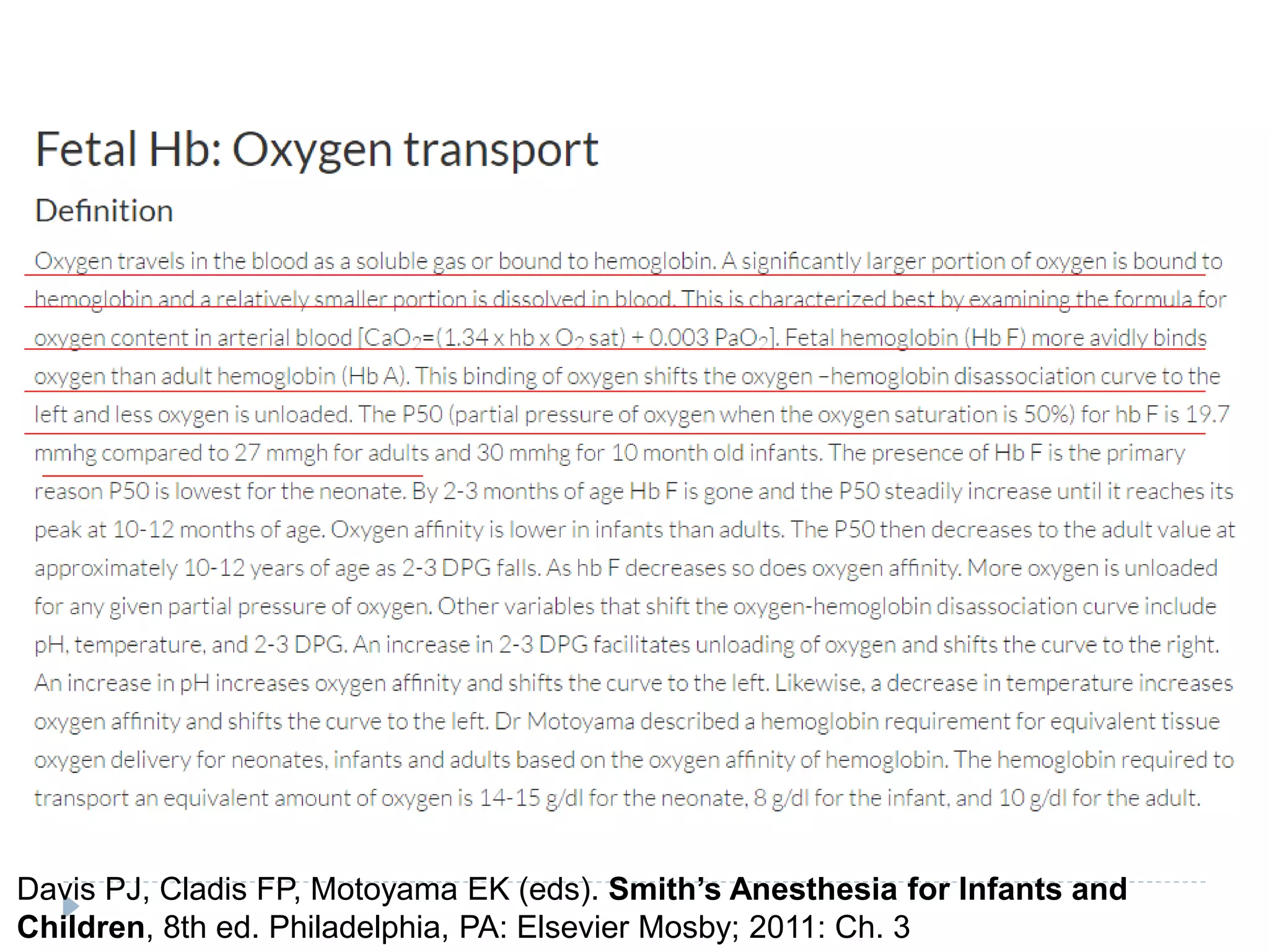 Davis PJ, Cladis FP, Motoyama EK (eds). Smith’s Anesthesia for Infants and
Children, 8th ed. Philadelphia, PA: Elsevier Mosby; 2011: Ch. 3
 