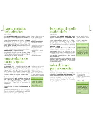 SIMPLEYGOURMET




                                                                                                                                                                                                                                           SIMPLEYGOURMET
26
                      papas majadas                                                                                              broquetas de pollo                                                                                                         27
                      con aderezos                                                                                               estilo isleño
                      Rinde 8 porciones                                                                                          Rinde 12 porciones

                      En el Oval Microwave Cooker, coloca las papas en el Colador            2 libras de papas rojas con piel    Coloca el pollo en el Recipiente Season Serve®; reserva.                  Pqte. de 1 libra de trozos de
                      Poco Profundo y Profundo sobre la Base (con 1 taza de agua).           4 Cdas. de queso crema              Mezcla los ingredientes restantes en el Recipiente Quick                    pollo deshuesado y sin piel
                      Cocina al microondas, 8-10 minutos, hasta que queden                     Neufchatel, bajo de grasa,        Shake®; vierte sobre el pollo para recubrir; deja reposar por 10          1/4 taza de miel

                      suaves. Coloca los ingredientes para acompañar en el Juego               suavizado                         minutos. Atravieza cada trozo de pollo con una broqueta y                 2 cditas. de Sazón Isleño
                      Serving Center®. Escurre y coloca las papas en la Base, añade          Aderezos Recomendados:              acomoda sobre un molde flexible, cubierto con la Hoja                     1 Cda. de agua tibia
                      el queso crema y maja ligeramente. Con la Cuchara para                 1 taza de salsa de queso            Wonder™ de Silicón; hornea a 375°F por 20 minutos. Sirve
                      Servir Helado, coloca una porción (4 oz.) de papas en la                 cheddar
                                                                                             1 taza de Salsa Simple (pág. 33)
                                                                                                                                 con la Salsa de Maní (receta a continuación) o tu salsa favorita.         idea para servir
                      Copas Sheerly Elegant™ y acompaña con tus aderezos
                                                                                             1 taza de brócoli picadito          Variación de la Receta:
                      favoritos. Sirve inmediatamente.
                                                                                             1 taza de Dip Wasabi de             Broquetas de Pollo BBQ y Miel Reemplaza el Sazonador de                     Compra broquetas de
                      Almacena los sobrantes en el Recipiente Rock ‘N Serve™                   Tocino (pág. 30)                  Barbacoa con la Salsa Barbacoa Humeante (pág. 25).                          bambú en cualquier
                      Mediano Profundo y congela para usar luego.                            1 taza de hongos y cebollas                                                                                     supermercado. Remójalas
                                                                                               saltados                          Sugerencia para Servir: Sirve las Broquetas de Pollo Isleño                 en agua antes de usar
                      INFORMACIÓN DE NUTRICIÓN: Porción de Servir: Aprox. 1/2 taza                                               intactas sobre una Arroz Festival. Cocina al vapor el arroz blanco          para que no se quemen o
                      (113g), Porciones por Receta: 8, Calorías 105, Calorías de Grasa 14,
                                                                                             1 taza de queso crema con
                                                                                               cebollines                        y añade frutas tropicales secas cuando el arroz esté caliente. La           colócalas en el pollo
                      Total Graso 2g, Grasa Saturada 1g, Colesterol 5mg, Sodio 36mg, Total
                      Carbohidratos 19g, Fibra 1g, Azúcar 0g, Proteína 3g                                                        fruta y las nueces se humedecerán con el vapor. Este plato                  después de cocido.
                                                                                             1 taza de queso rallado
                                                                                                                                 ofrece el toque de color.

                      emparedados de                                                                                             INFORMACIÓN DE NUTRICIÓN: Porción: 1 broqueta (38g), Porciones
                                                                                                                                 por Receta: 12, Calorías 67, Calorías de Grasa 8, Total Graso 1g, Grasa


                      carne y queso                                                                                              Saturada 0g, Colesterol 22mg, Sodio 83mg, Total Carbohidratos 6g,
                                                                                                                                 Fibra 0g, Azúcar 6g, Proteína 9g


                      Rinde 6 porciones

                      Al Microondas: Vierte el consomé en la Base del Oval                   1 libra de roast beef (lomo fino)   salsa de maní
                      Microwave Cooker, revuelve con el Sazonador; cubre y cocina
                      en el microondas en Potencia Alta por 4-5 minutos. Retira la
                      cubierta y añade la carne, tapa y cocina por 11/2-2 minutos.
                                                                                               en rebanadas finas (se
                                                                                               recomienda término medio)
                                                                                             2 latas (10.5 oz.) de
                                                                                                                                 para acompañar
                                                                                                                                 Rinde aprox. 1/3 taza
                      Coloca 2 tajadas de queso, en cada pan, y añade la carne. Sirve          caldo/consomé de carne
                      el consomé (au jus) sobre el emparedado con una cuchara o              2 Cdas. Sazonador Italiano          En el Tazón Impressions de 51/2 tazas, mezcla todos los                   3 Cucharadas de mantequilla
                      sírvelo en un tazoncito para acompañar. Sirve de inmediato.            12 tajadas de queso provolone       ingredientes con la Espátula, de Silicón, para Salsas. Añade                de maní cremosa
                                                                                             6 panes italianos, en rebanadas     agua a la salsa si está muy espesa. Refrigera hasta servir.               1 Cucharada de miel
                      En Hornilla: Calienta el consomé y mezcla con el Sazonador, a                                                                                                                        2 cditas. de salsa de soya ligera
                      fuego Medio Alto, en la Sartén Chef Series™ para Freír de              idea para servir                    INFORMACIÓN DE NUTRICIÓN: Porción: 1 Cda. (20g), Porciones por
                                                                                                                                 Receta: 5, Calorías 72, Calorías de Grasa 43, Total Graso 5g, Grasa
                                                                                                                                                                                                           Zumo de 1/2 lima
                                                                                                                                                                                                           1 cdita. de agua (opcional para
                      9.5". Cuando esté por hervir, coloca la carne en la sartén                                                 Saturada1g, Colesterol 0mg, Sodio 220mg, Total Carbohidratos 6g,
                                                                                                                                                                                                             aligerar la salsa)
                      revolviendo con la Espátula, de Silicón, para Salsas hasta                                                 Fibra 1g, Azúcar 5g, Proteína 3g
                                                                                               Disfruta del ambiente
                      que esté cocido a tu gusto. Retira del fuego y prepara los
                      emparedados.
                                                                                               relajado de vacaciones
                                                                                               sirviendo, a menudo, los
                                                                                                                                                                                                           idea para servir
                                                                                               alimentos al aire libre.
                      Refrigera o congela los sobrantes en el Recipiente Rock ‘N                                                                                                                             Atomiza la cuchara de
                      Serve™.                                                                                                                                                                                medir con aerosol antiad-
                                                                                                                                                                                                             herente antes de medir
                      INFORMACIÓN DE NUTRICIÓN: Porción: 1 Emparedado (292g),                                                                                                                                alimentos     pegajosos
                      Porciones por Receta: 6, Calorías 480, Calorías de Grasa 185, Total                                                                                                                    como miel o mantequilla
                      Graso 21g, Grasa Saturada 11g, Colesterol 75mg, Sodio 2360mg, Total
                      Carbohidratos 36g, Fibra 2g, Azúcar 5g, Proteína 39g
                                                                                                                                                                                                             de maní.
 