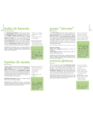 POSTRESEXQUISITOS




                                                                                                                                                                                                                                                                      POSTRESEXQUISITOS
36
                         trufas de brownie
                         Rinde aprox. 24-28 trufas
                                                                                                                                 postre “sírveme”
                                                                                                                                 Rinde 10 porciones
                                                                                                                                                                                                                                                                                          37
                         En el Recipiente Quick Shake , mezcla los huevos; reserva.
                                                            ®
                                                                                                 1 pqte.(21 oz.) de mezcla       En el Tazón Thatsa™ Jr., mezcla el queso mascarpone con                                           1 pqte. (8 oz.) queso para
                         En el Tazón Thatsa™, coloca todos los ingredientes y mezcla               para brownie con fudge        azúcar en polvo hasta obtener una consistencia ligera. Llena el                                     Tiramisu mascarpone*
                         con la Espátula, de Silicón, para Salsas hasta humedecer.               2 huevos                        Bolso para Decorar con la mezcla de queso y refrigera.                                            1 pqte.(103/4 oz.) ponqué
                         Hornea a 350°F en molde de 15" x 10", cubierto con la Hoja              1/2 taza de aceite canola       Rebana el ponqué con el Cuchillo Chef Series™ de Precisión                                          Pound Cake bajo de grasa
                         Wonder™ de Silicón, por 17-20 minutos. Deja enfriar, un                 1/4 taza de agua                en 10 tajadas; reserva. Haz cuatro cortes profundos en las                                        2 Cdas. de azúcar en polvo
                         minuto, antes de formar las trufas. Con la Cuchara del Juego                                            fresas (90%), manteniendo las hojitas, reserva. Con la Boquilla                                   10 fresas, lavadas y secas
                         de Cucharas Medidoras, saca por cucharadas los brownies y               Opciones para Recubrir:         de Estrella Abierta, sirve aprox. 1 Cda. de la mezcla de
                         forma las bolitas; recubre con cacao o nueces. Coloca las
                         trufas en el Recipiente Fresh ‘n Cool™. Nota: Debes formar
                                                                                                  3 Cdas. de cacao sin
                                                                                                  azúcar, azúcar en polvo o
                                                                                                                                 mascarpone sobre cada porción de ponqué; adorna con una
                                                                                                                                 fresa. Refrigera hasta servir.
                                                                                                                                                                                                                                     idea para servir
                         las trufas cuando los brownies estan calientes y moldeables.             nueces finamente picadas       *También, se sugiere Queso regular mascarpone con 2 Cdas. de café bien cargado, frío o expreso.
                                                                                                                                                                                                                                      Fanáticos de las Fresas
                                                                                                                                                                                                                                      Con un Cuchillo Chef
                         INFORMACIÓN DE NUTRICIÓN: Porción: 1 trufa (37g), Porciones por
                         Receta: 24, Calorías 150, Calorías de Grasa 70, Total Graso 8g, Grasa   idea para servir                Variación de la Receta:
                                                                                                                                                                                                                                      Series™ de Precisión, haz
                         Saturada 1g, Colesterol 20mg, Sodio 100mg, Total Carbohidratos 20 g,                                    Ponqué con Frambuesa Reemplaza las fresas con                                                        cuatro cortes en las fresas
                         Fibra 1g, Azúcar 12g, Proteína 2g                                                                       frambuesas.
                                                                                                   Coloca las Trufas de                                                                                                               desde abajo de las hojitas
                                                                                                   Brownie, en moldecitos de     Ponqué Angel Reemplaza el ponqué (pound cake) por                                                    hasta la base. Sobre la tabla
                                                                                                   papel para hornear, con       bizcocho estilo angel food cake.                                                                     de cortar, coloca un dedo
                                                                                                   diseño festivos. Acomoda                                                                                                           bajo las hojas y presiona
                                                                                                   en el Recipiente Snack        INFORMACIÓN DE NUTRICIÓN: Porción: 1 tajada (73g), Porciones por                                     abriendo     las   tajadas.
                                                                                                                                 Receta: 10, Calorías 232, Calorías de Grasa 136,Total Graso 15g, Grasa
                                                                                                   Stor®. Adorna atando con                                                                                                           Coloca sobre el pastel.
                                                                                                                                 Saturada 8g, Colesterol 55mg, Sodio 153mg, Total Carbohidratos 20g,
                                                                                                   una cinta.                    Fibra 1g, Azúcar 13g, Proteína 3g




                         barritas de menta                                                                                       esencia gloriosa
                                                                                                                                 Rinde 2 tazas
                         Rinde 12 porciones
                                                                                                                                 Derrite el chocolate en la Base del Oval Microwave Cooker                                         1 bolsa (12 oz.) grageas
                         Combina la mezcla para brownie, crema agria, agua y huevo en            Mezcla para brownie estilo      por 11/2-2 minutos. Revuelve y cocina al microondas otros 30                                        de chocolate semidulce
                         el Tazón Thatsa™, sin revolver demasiado. Con la Espátula, de             fudge (molde de13" x 9")      segundos, si es necesario. Recubre los alimentos con el                                             o de leche
                         Silicón, para Salsas, estira 1/2 de la mezcla sobre un molde            1/2 taza de queso crema         chocolate y coloca en la lámina de hornear, cubierta con la                                       1 taza de fruta surtida
                         flexible de 15" x 10" cubierto con la Hoja Wonder™ de Silicón;            bajo de grasa                 Hoja Wonder™ de Silicón. Tomará consistencia después de                                             (plátano, fresas, piña)
                         salpica las mentas sobre la mezcla de brownie y luego, estira la        1/4 taza de agua                unos minutos, puedes refrigerar. Nota: El chocolate de leche                                      1 taza de papitas, galletas
                         otra mitad de la masa cubriendo completamente las mentas. En            1 huevo                         demora más en fijar que el chocolate semi dulce u oscuro.                                           o trozos de ponqué/
                         la rejilla intermedia, hornea a 350°F, por 16-19 minutos; los           12 mentas (aprox. 6 oz.),                                                                                                           pound cake
                                                                                                                                 INFORMACIÓN DE NUTRICIÓN DEL CHOCOLATE: Porción: 11/2 cdita.
                         brownies quedarán bien amelcochados.                                      picadas                       (9g) Porciones por Receta: 50, Calorías 45, Calorías de Grasa 25, Total                           Opciones para Acompañar:
                                                                                                                                 Graso 3g, Grasa Saturada 2g, Colesterol 0mg, Sodio 0mg, Total                                       Nueces picadas, coco
                                                                                                                                 Carbohidratos 6g, Fibra 0g, Azúcar 5g, Proteína 1g
                         Ingredientes Opcionales: Glaseado con colorante vegetal                 idea para servir                                                                                                                    rallado, virutas de
                         verde y mentas de chocolate picaditas.                                                                                                                                                                      chocolate y confites

                                                                                                   Coloca la mezcla para
                         INFORMACIÓN DE NUTRICIÓN: Porción: Aprox. 1 cuadrito (83g),
                         Porciones por Receta: 12, Calorías 272, Calorías de Grasa 58, Total       brownie en el Recipiente                                                                                                        idea para servir
                         Graso 6g, Grasa Saturada 3g, Colesterol 21mg, Sodio 212mg, Total          Modular Mates® Oval 2
                         Carbohidratos 52g, Fibra 2g, Azúcar 37g, Proteína 3g                      y sella. Ata con una cinta,                                                                                                       Salpica con chocolate
                                                                                                   coloca las mentas en una                                                                                                          blanco derretido cuando
                                                                                                   bolsita transparente y                                                                                                            el chocolate está fijo.
                                                                                                   adjunta la receta .
 