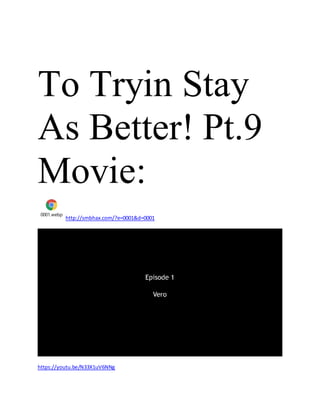To Tryin Stay
As Better! Pt.9
Movie:
0001.webp
http://smbhax.com/?e=0001&d=0001
https://youtu.be/N33X1uV6NNg
 