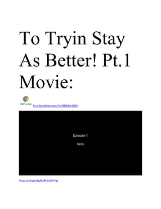 To Tryin Stay
As Better! Pt.1
Movie:
0001.webp
http://smbhax.com/?e=0001&d=0001
https://youtu.be/N33X1uV6NNg
 