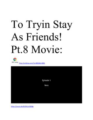 To Tryin Stay
As Friends!
Pt.8 Movie:
0001.webp
http://smbhax.com/?e=0001&d=0001
https://youtu.be/N33X1uV6NNg
 