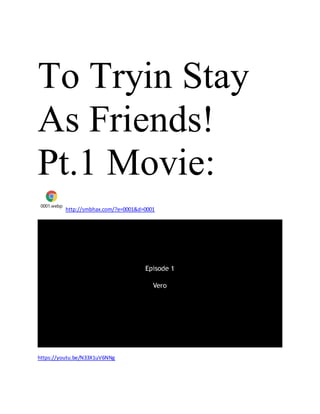 To Tryin Stay
As Friends!
Pt.1 Movie:
0001.webp
http://smbhax.com/?e=0001&d=0001
https://youtu.be/N33X1uV6NNg
 