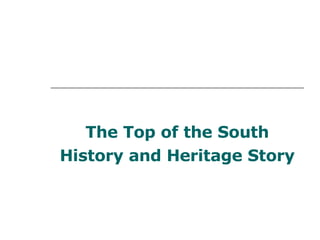 The Top of the South History and Heritage Story 