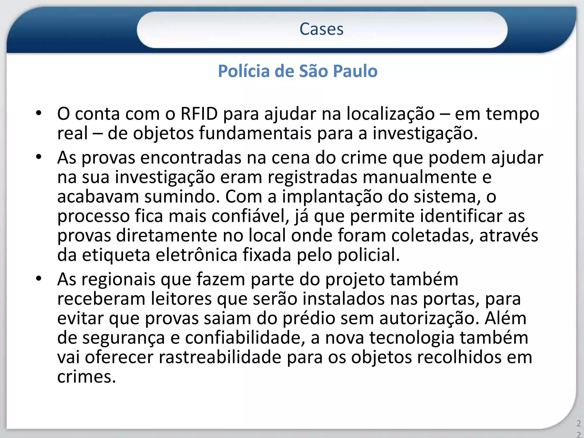 Controle de AcessoControle de Estoque e inventárioTarifação de PedágiosBibliotecasRastreamento de cargas e mercadoriasRastreamento de aparelhos em Hospitais Medicamentos controladosControle BovinoExemplos de utilização18
